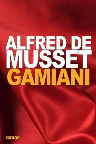 Kniha Gamiani: ou Deux nuits d'exc?s Alfred de Musset