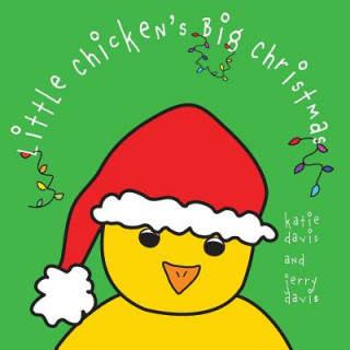Kniha Little Chicken's Big Christmas Katie Davis