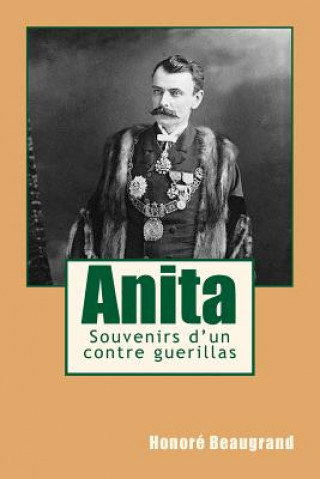Carte Anita: Souvenirs d'un contre guerillas M Honore Beaugrand
