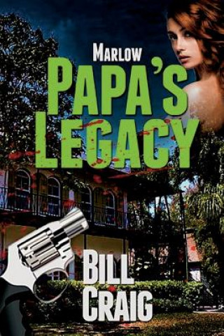 Книга Marlow: Papa's Legacy Bill Craig