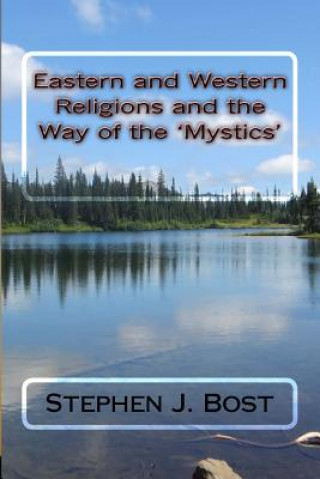 Carte Eastern and Western Religions and the Way of the 'Mystics' MR Stephen J Bost