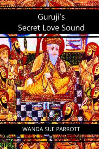 Knjiga Guruji's Secret Love Sound Wanda Sue Parrott