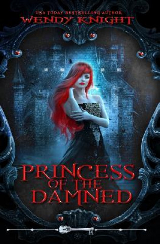 Könyv Princess of the Damned Wendy Knight