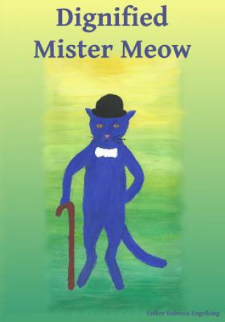 Kniha Dignified Mister Meow Esther Rebecca Engelking