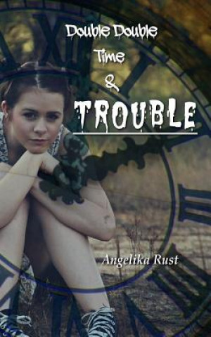 Книга Double Double Time & Trouble Angelika Rust