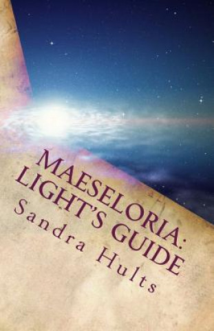 Carte Maeseloria: Light's Guide Sandra Hults