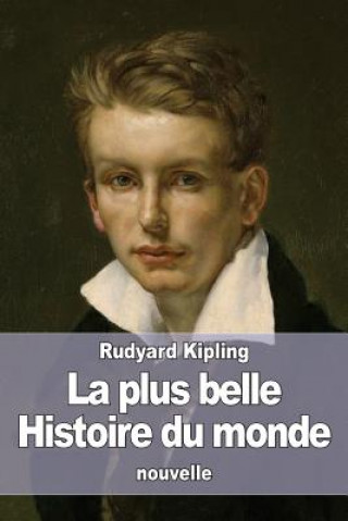 Kniha La plus belle Histoire du monde Rudyard Kipling