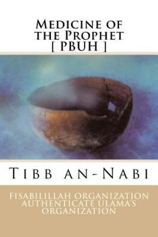 Książka Medicine of the Prophet [ PBUH ]: Tibb an-Nabi Fisab Authenticate Ulama's Organization