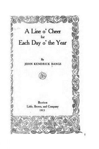 Kniha A Line O' Cheer for Each Day O' the Year John Kendrick Bangs