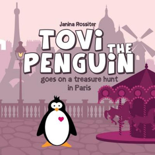 Książka Tovi the Penguin: goes on a treasure hunt in Paris Janina Rossiter