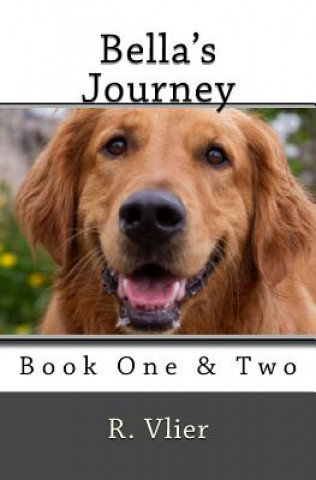 Könyv Bella's Journey: Book One & Book Two R J Vlier