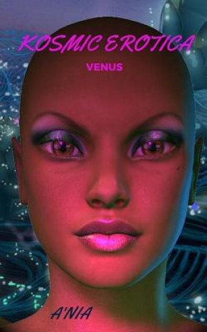 Kniha Kosmic Erotica: Venus A'Nia