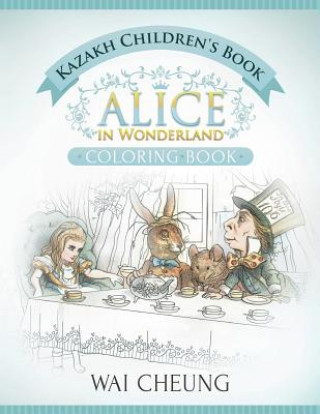 Книга Kazakh Children's Book: Alice in Wonderland (English and Kazakh Edition) Wai Cheung