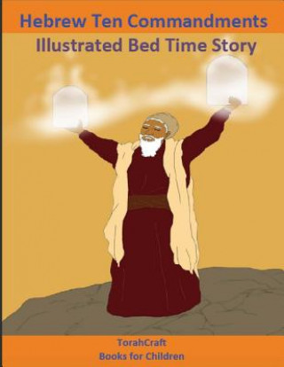 Book Hebrew Ten Commandments Books For Children: Illustrated Bed Time Story: Yahuah Series Book 2 Medadyahu Ban Yashra'al