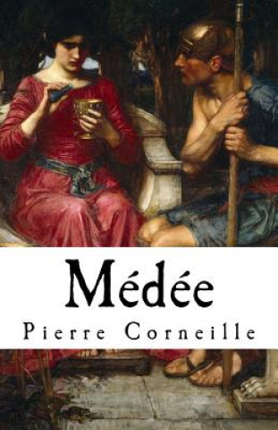 Kniha Médée: Pierre Corneille's Medea (1635) in English translation Pierre Corneille