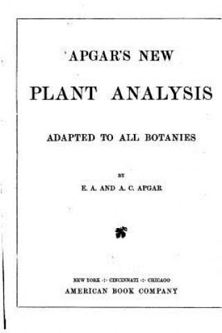 Kniha Apgar's New Plant Analysis, Adapted to All Botanies E A Apgar