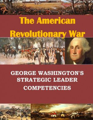 Книга George Washington's Strategic Leader Competencies U S Army War College