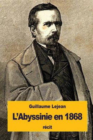 Kniha L'Abyssinie en 1868: L'expédition anglaise et Théodore II Guillaume Lejean