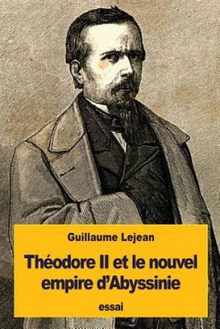 Kniha Théodore II et le nouvel empire d'Abyssinie Guillaume Lejean