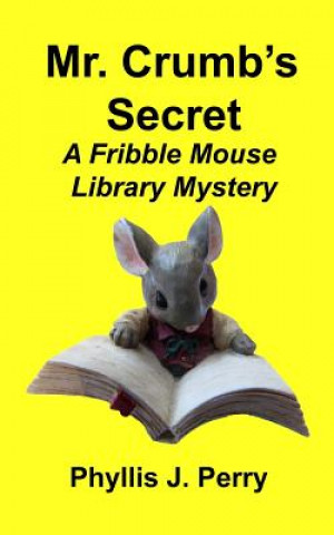 Könyv Mr. Crumb's Secret Phyllis J Perry