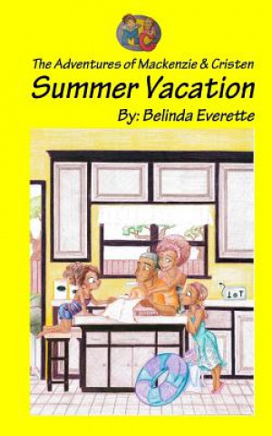 Kniha Summer Vacation: The Adventures of Mackenzie and Cristen Belinda D Everette