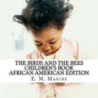 Книга The Birds and the Bees Children's Book: African American Edition E M Makins