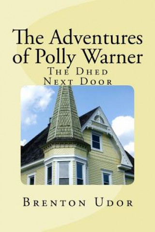 Książka The Adventures of Polly Warner: The Dhed Next Door Brenton Udor