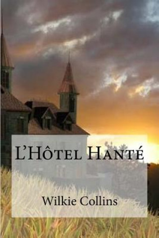 Carte L'Hotel Hante Wilkie Collins