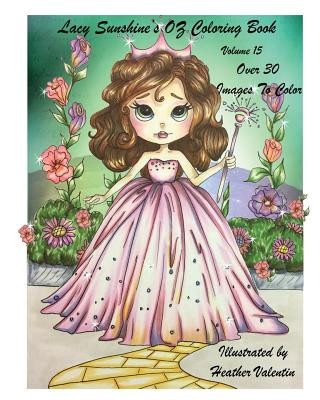 Kniha Lacy Sunshine's OZ Coloring Book Volume 15: Adult and Childrens Coloring Book Heather Valentin