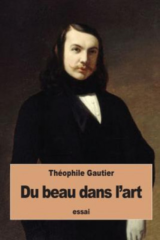 Knjiga Du beau dans l'art Théophile Gautier