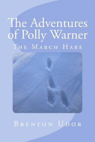 Książka The Adventures of Polly Warner: The March Hare Brenton Udor