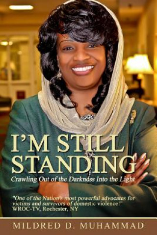 Kniha I'm Still Standing: Crawling Out of The Darkness Into The Light Mildred D Muhammad