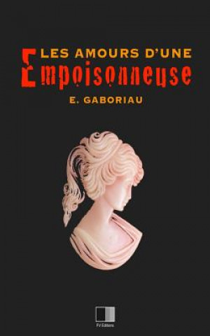 Carte Les amours d'une empoisonneuse Emile Gaboriau