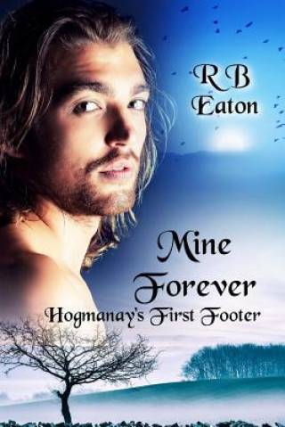 Kniha Mine Forever - Hogmanay's First Footer MS Rosemary B Eaton