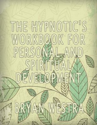 Book The Hypnotic's Workbook For Personal And Spiritual Development Bryan Westra