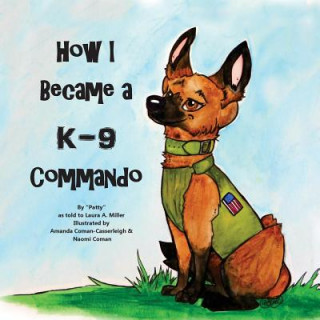 Knjiga How I Became A K9 Commando Laura a Miller