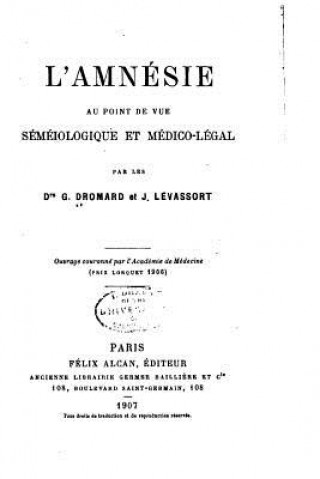 Kniha L'amnésie, au point de vue séméiologique et médico-légal Gabriel Dromard