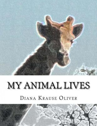 Kniha My Animal Lives Diana Krause Oliver