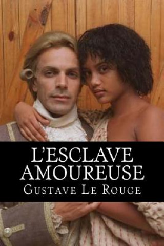 Buch L'Esclave amoureuse Gustave Le Rouge