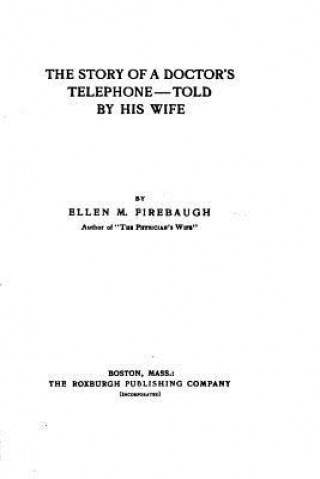 Buch The story of a doctor's telephone - Told by his wife Ellen M Firebaugh