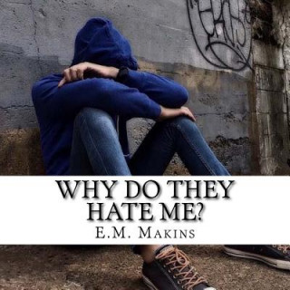 Book Why Do They Hate Me? E M Makins