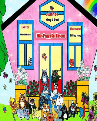 Livre Miss Peggy Cat Rescue (8 x 10): (animal shelter, cats, adoption) Mary C Paul