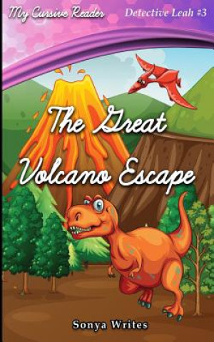 Kniha My Cursive Reader: The Great Volcano Escape Sonya Writes