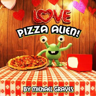 Könyv Pizza Alien! Michael Graves