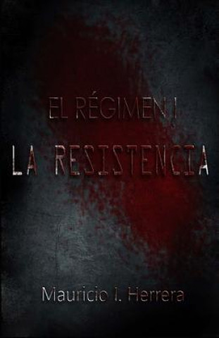 Kniha El Regimen I: La Resistencia (Blood Edition) Mauricio I Herrera