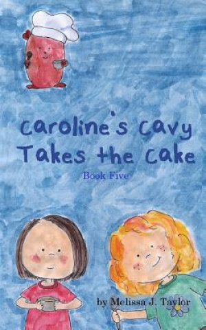 Carte Caroline's Cavy Takes the Cake Melissa J Taylor