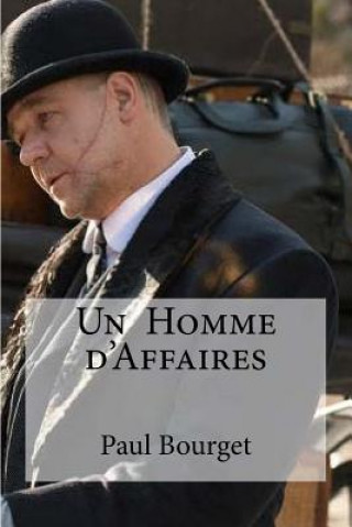 Kniha Un Homme d'Affaires Paul Bourget