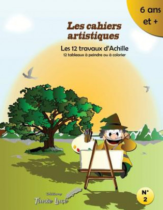 Könyv Les cahiers artistiques: Les 12 travaux d'Achille Dan Le Baudet