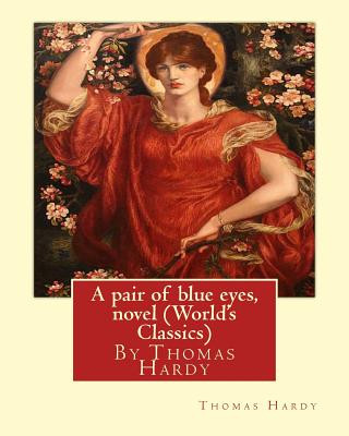 Kniha A pair of blue eyes, By Thomas Hardy A NOVEL (World's Classics) Thomas Hardy