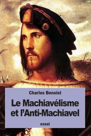 Carte Le Machiavélisme et l'Anti-Machiavel Charles Benoist
